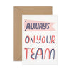 Always On Your Team