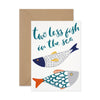 Fish in the Sea
